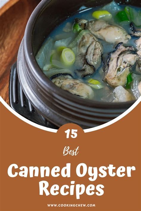 15 BEST Canned Oyster Recipes: Luxurious Flavorful Meals 🦪