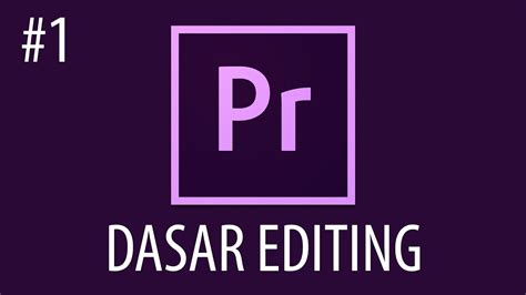 Cara Mengedit Video Dengan Adobe Premiere Pro 1 YouTube