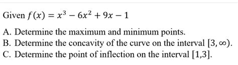 Solved Given F X X3 6x2 9x 1 A Determine The