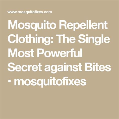 Mosquito Repellent Clothing The Single Most Powerful Secret Against Bites • Mosquitofixes