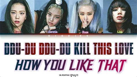 BLACKPINK 블랙핑크 DDU DU DDU DU X Kill This Love X How You Like That