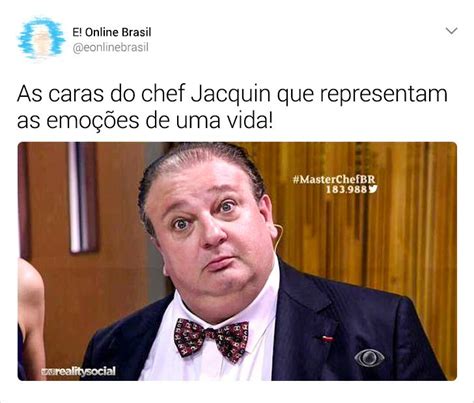 Tu Tes Os Memes Do Erick Jacquin Que O Consagraram Na Internet