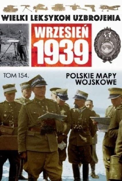 Wielki Leksykon Uzbrojenia Tom Polskie Mapy