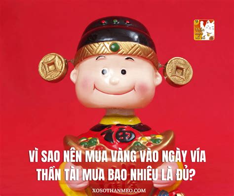 Vì Sao Nên Mua Vàng Vào Ngày Vía Thần Tài Mua Bao Nhiêu Là đủ Xổ Số