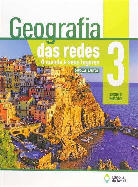 Geografia Das Redes O Mundo E Seus Lugares Volume Douglas Santos