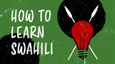 How To Learn Swahili An In Depth Guide With Resources