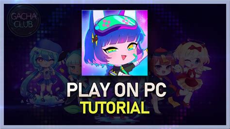 How To Play Gacha Club On Pc And Mac Youtube