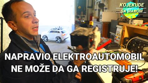 Neboj A Je Napravio Elektroautomobil Ali Godina Ne Mo E Da Ga