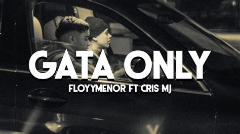 Floyymenor Ft Cris Mj Gata Only Letra Lyric Youtube