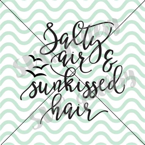 Beach Svg Salty Air And Sunkissed Hair Svg Digital Cut File Etsy