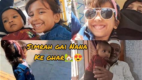 Daily Vlog 28 Nana Nani Sy Milne Ki Khushi Simrah Itna Q Roi YouTube