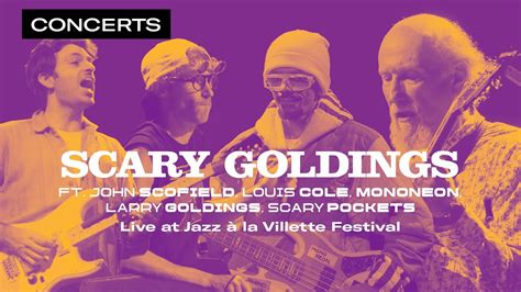 Scary Goldings Feat John Scofield Louis Cole MonoNeon Larry