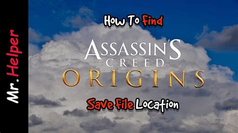 How To Find Assassin S Creed Origins Save File Location Youtube