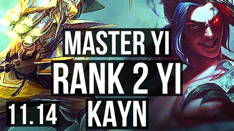 MASTER YI Vs KAYN JUNGLE Rank 2 Yi Legendary 14 3 3 NA