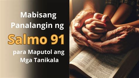 Mabisang Panalangin Ng Salmo 91 Para Maputol Ang Mga Tanikala