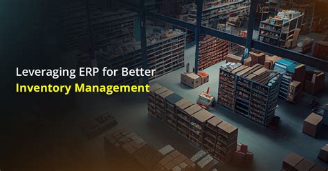 Leveraging Erp For Better Inventory Management