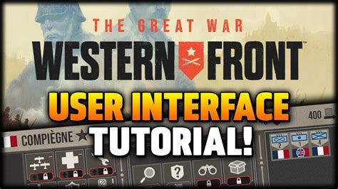 Great War Western Front UNDERSTANDING THE GAME User Interface