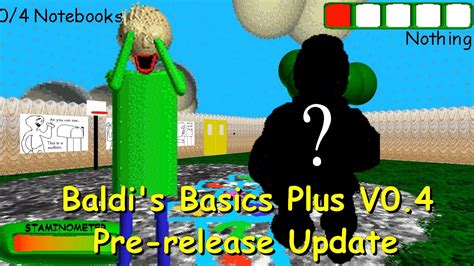 New Character Baldi S Basics Plus V0 4 Pre Release Update YouTube