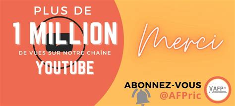 Plus D1 Million De Vues Sur Notre Chaîne Youtube Afpric