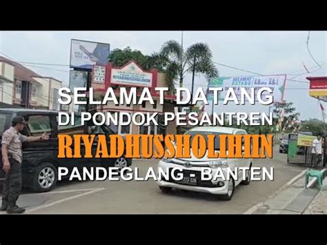 Selamat Datang Di Pondok Pesantren Riyadhussholihiin Pandeglang Banten