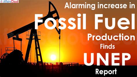 Unep Production Gap Report 2021 World Govts Fossil Fuel Production