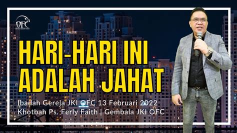 HARI INI ADALAH JAHAT Khotbah Ps Ferly Faith Ibadah Gereja JKI