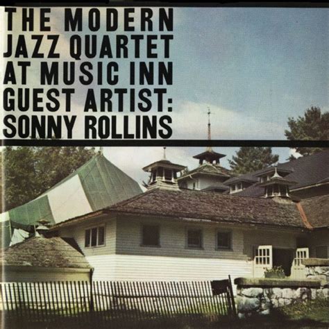 The Modern Jazz Quartet Guest Artist Sonny Rollins The Modern Jazz