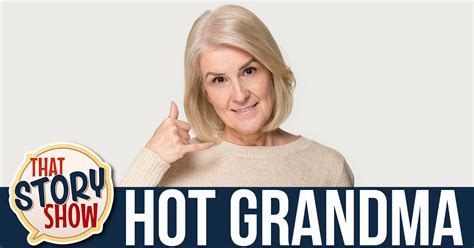 Hot Grandma Page That Story Show Clean Comedy