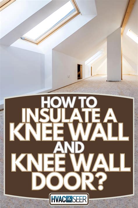 How To Insulate A Knee Wall And Knee Wall Door