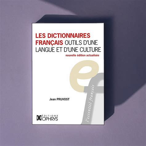 Les Dictionnaires Français Outils Dune Langue Et Dune Culture