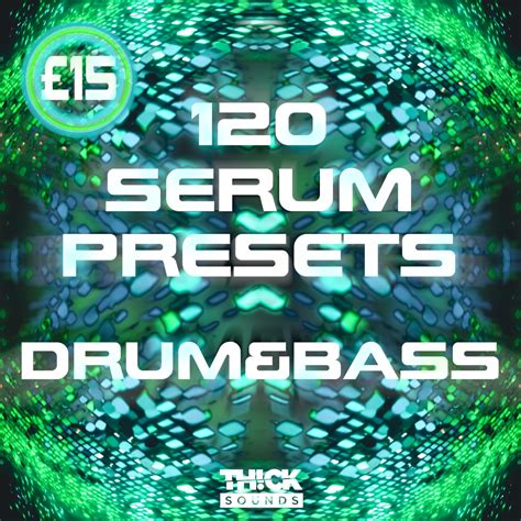 120 Serum Presets Drum And Bass Thick Sounds Royalty Free Sounds