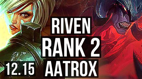 Riven Vs Aatrox Top Rank 2 Rank 1 Riven 4 0 3 Na Challenger