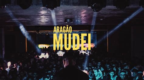 AragÃo Mudei Videoclip Oficial Youtube Music