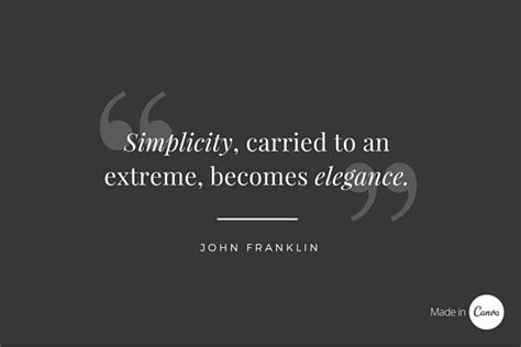 A Quote From John Franklin That Says Simplily Carried To An Extreme