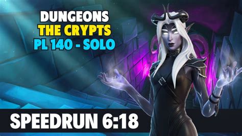 DUNGEONS THE CRYPTS PL 140 SOLO SPEEDRUN 6 18 FORTNITE STW YouTube