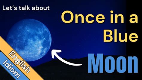 Once In A Blue Moon Meaning With Idiom Origin YouTube