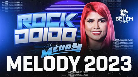 MELODY ROCK DOIDO 2023 SET DJ MEURY SÓ LANÇAMENTO TECNOFUNK E