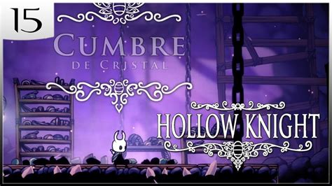 Un So Ador Menos Hollow Knight Ep Gameplay Espa Ol Youtube