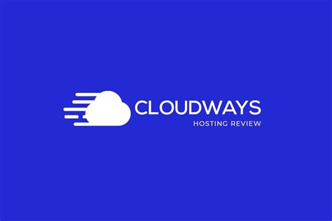 Cloudways Review A Comprehensive Analysis Of Managed Cloud Hosting