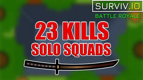 23 KILLS Solo Squads PRO Katana Gameplay Surviv Io YouTube