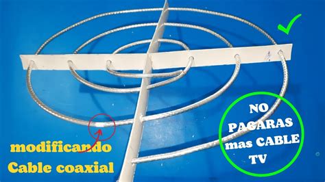 MODIFICANDO CABLE COAXIAL NO PAGARAS Mas CABLE TV PODRAS VER