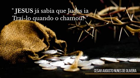 Jesus já sabia que Judas ia traí lo quando o chamou YouTube