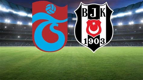 Trabzonspor Beşiktaş maç kadrosu 11 i Trabzonspor Beşiktaş maçı 11