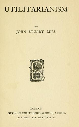 Utilitarianism By John Stuart Mill Open Library