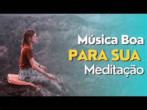 Musica Boa Music To Meditate Musik Zum Meditieren Musica Para