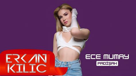 Ece Mumay Padi Ah Erkan Kili Remix Youtube