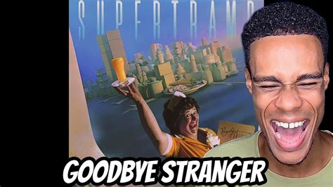 First Time Hearing Supertramp Goodbye Stranger Youtube