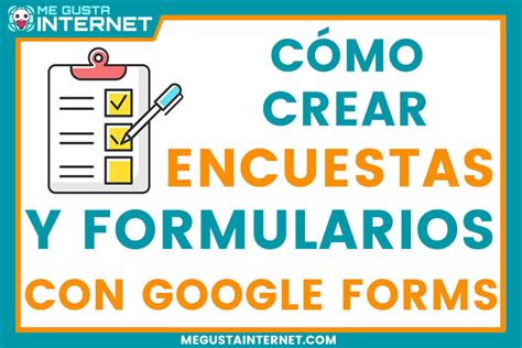 C Mo Crear Una Encuesta En Google Forms Me Gusta Internet