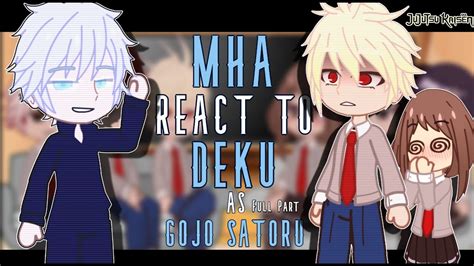 Boku No Hero Mha Reacts To Gojo Satoru Jjk Mha React Gc