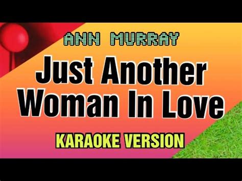 Just Another Woman In Love By Ann Murray Hd Karaoke Version Youtube Music